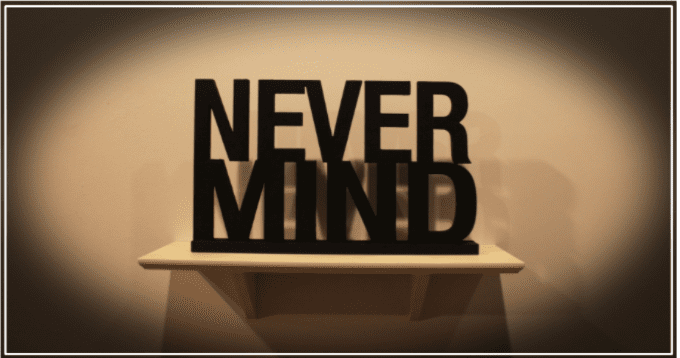 never mind